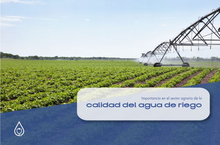 Importancia de la Calidad del Agua de Riego en el Sector Agrario